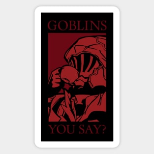 GOBLIN YOU SAY? Magnet